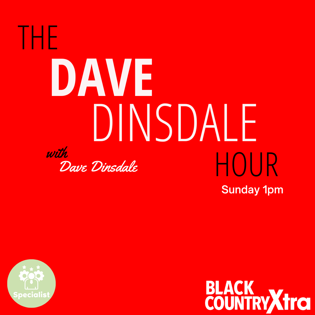 The Dave Dinsdale Hour on Black Country Xtra