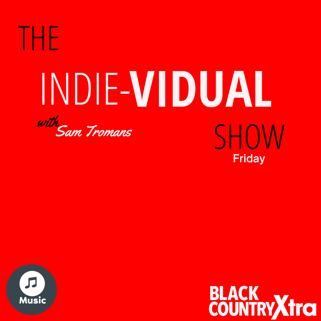 Indie-vidual with Sammy Tromans on Black Country Xtra