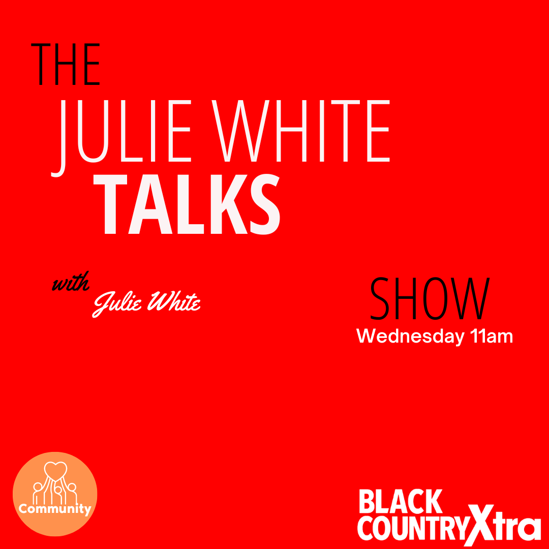 The Julie White Talks Show on Black Country Xtra