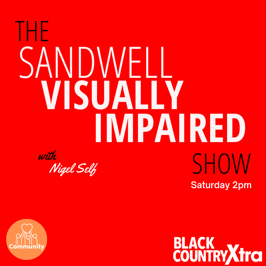 The Sandwell Visually Impaired Show on Black Country Xtra