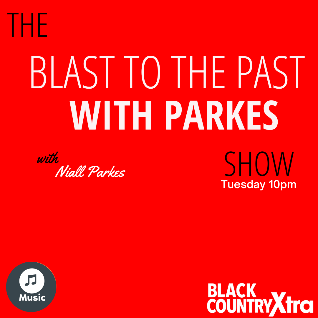 The Blast to the Past with Parkes Show on Black Country Xtra