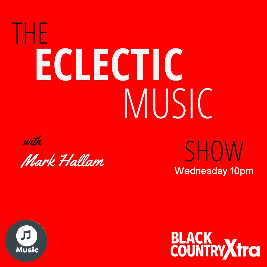 Eclectic Music Hour on Black Country Xtra