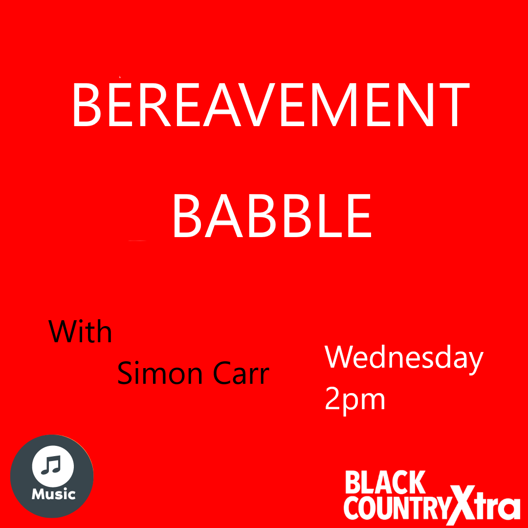 Bereavement Babble on Black Country Xtra