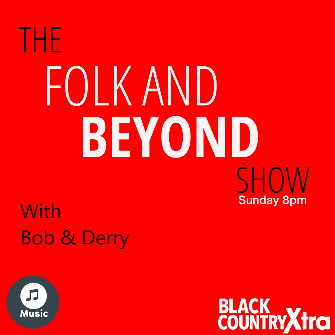 Folk and Beyond on Black Country Xtra