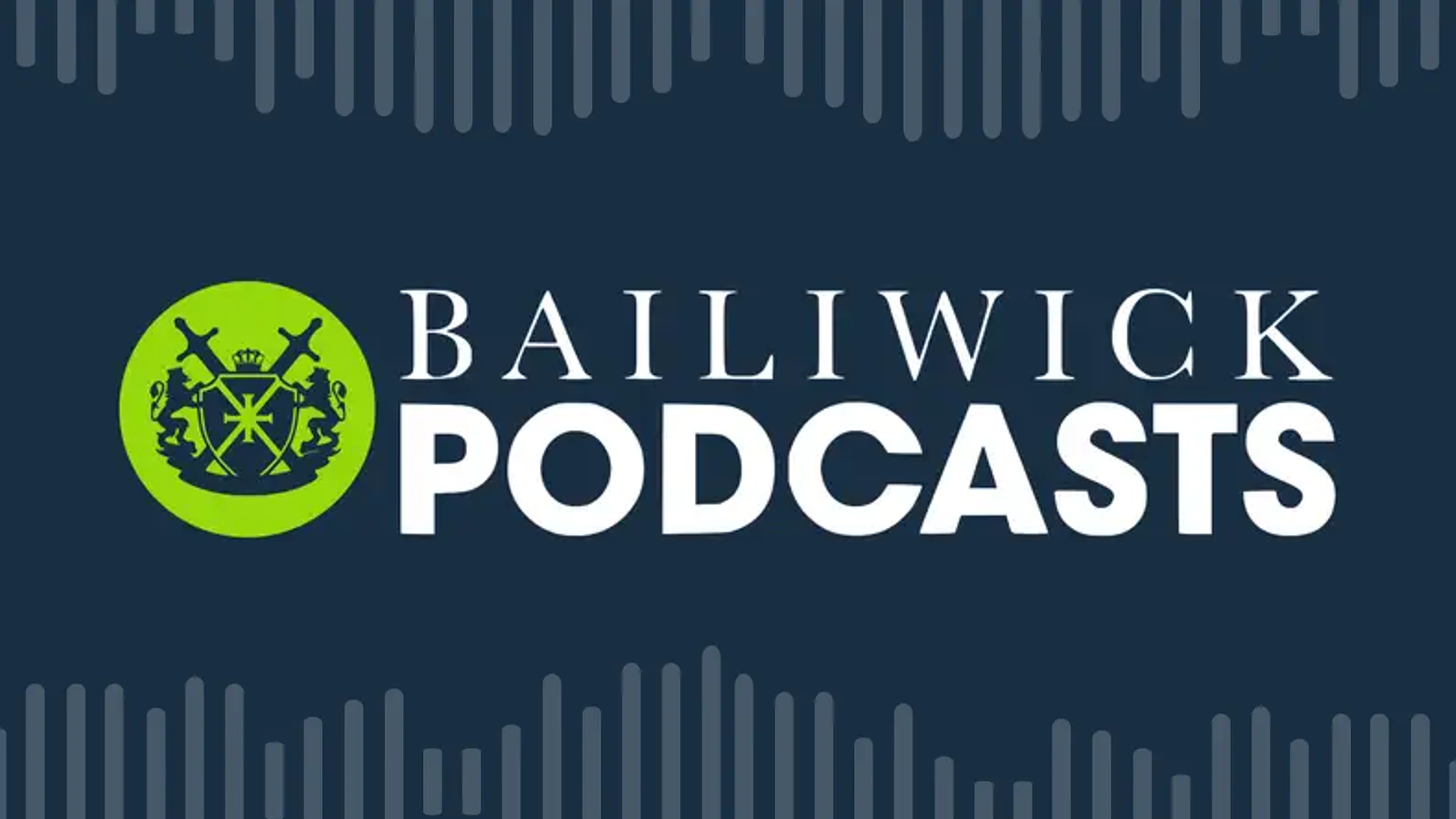 Bailiwick Podcasts