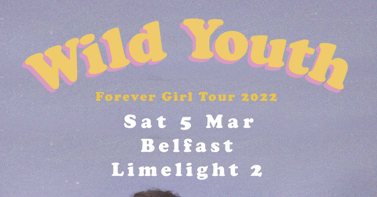 WILD YOUTH ANNOUNCE BELFAST SHOW AT LIMELIGHT Q Radio