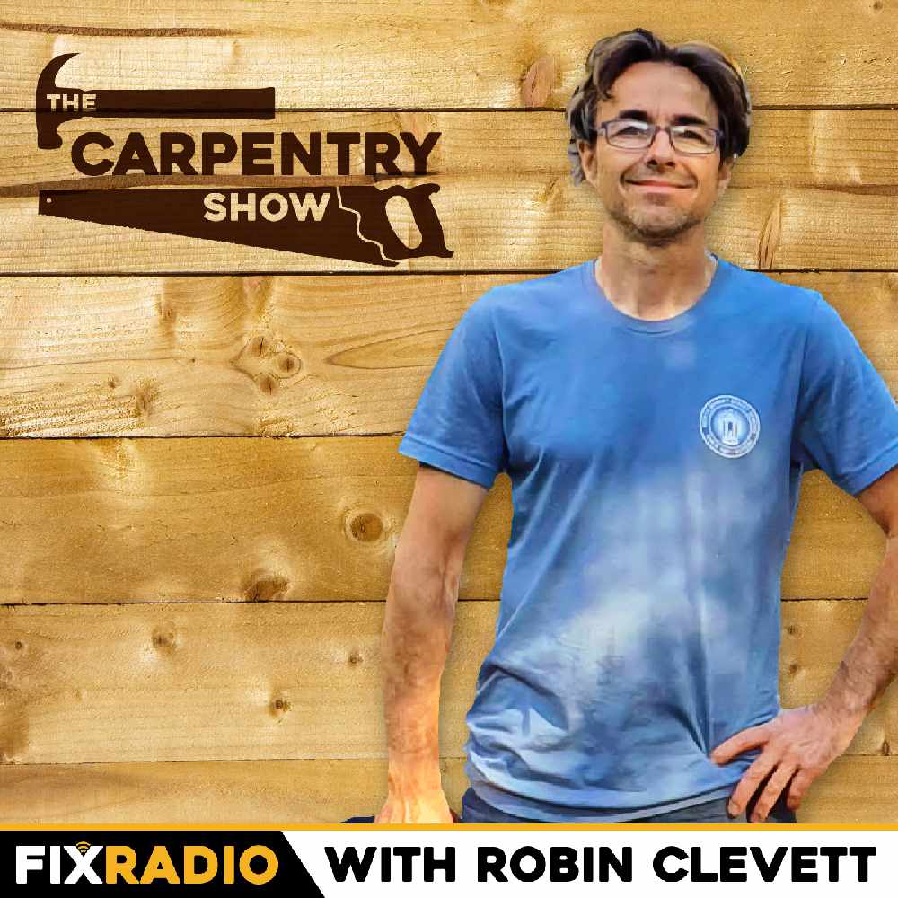 Fix Radio Carpentry show Robin Clevett - Fix Radio