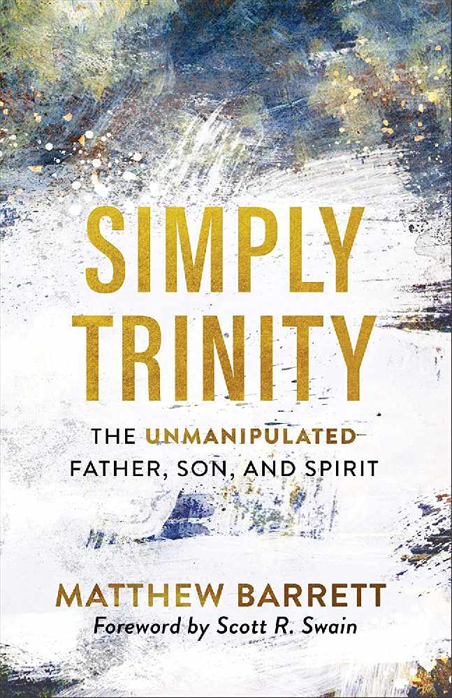 Matthew Barrett - Simplifying The Trinity