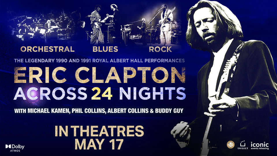 Eric Clapton Across 24 Nights (A Global Cinema Event) May 17 2023 