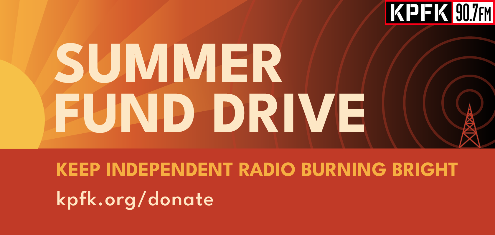 Summer Fund Drive is on! — Support KPFK Now