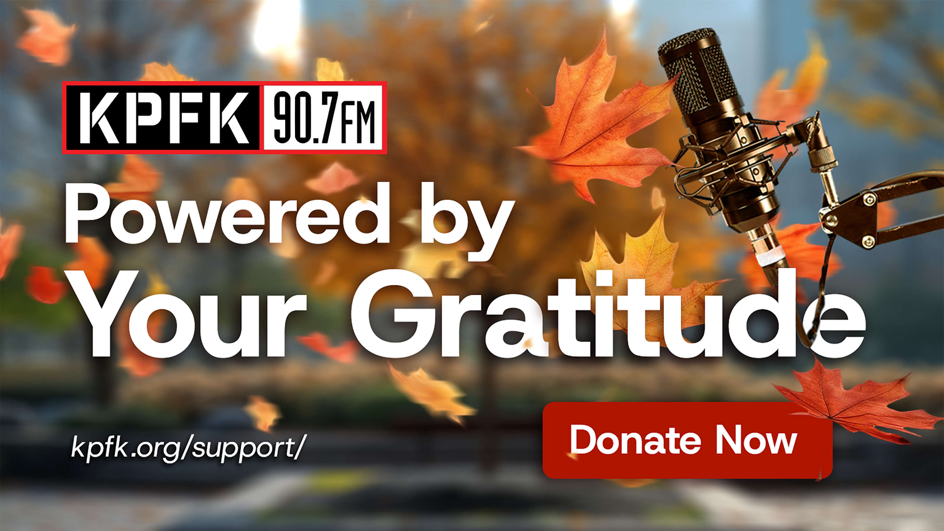KPFK 90.7FM — Fall Fund Drive. Powered by Your Gratitude. Donate Now.