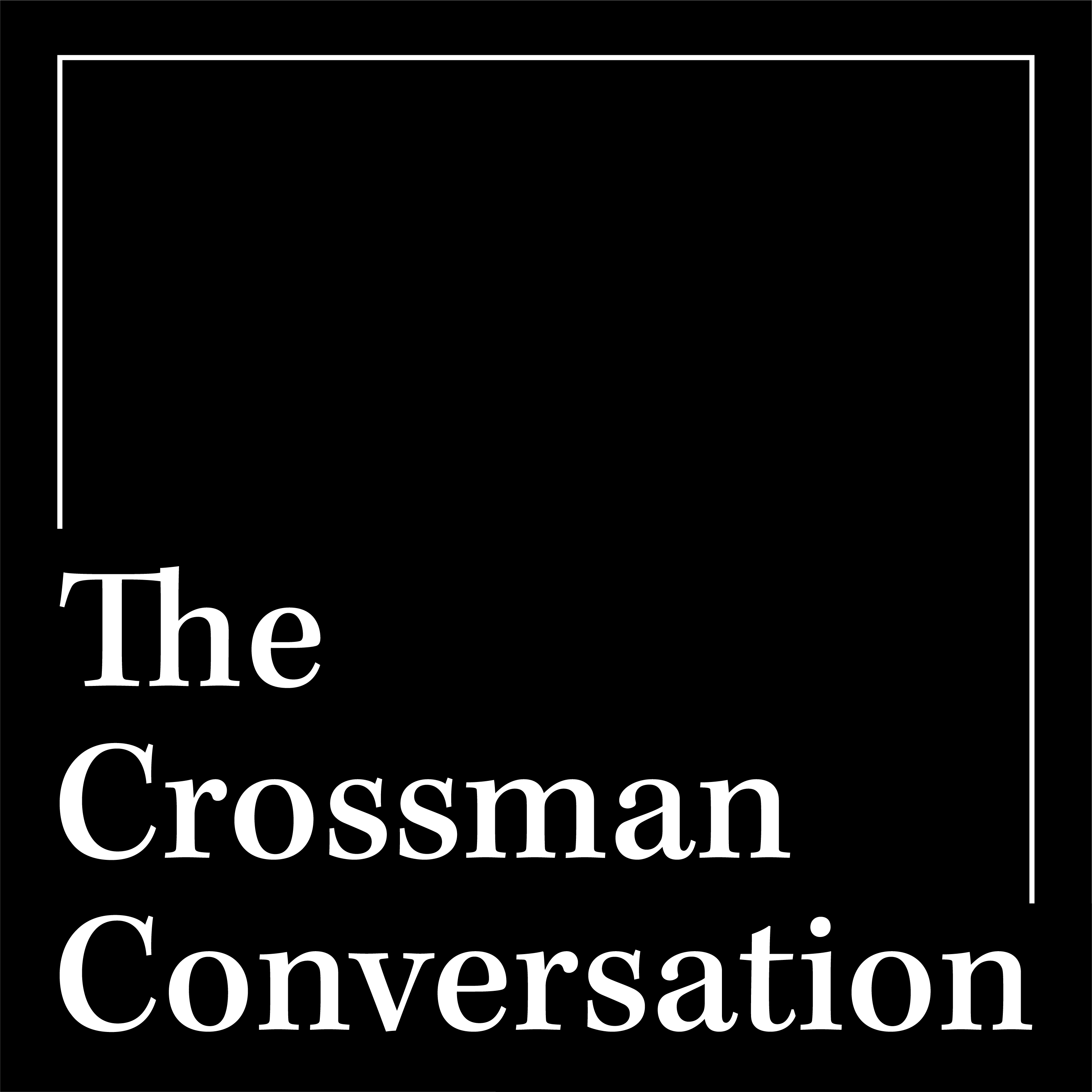 The Crossman Conversation