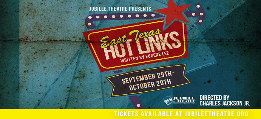 Jubilee Theatre presents East Texas Hot Link September 29th - October 29th