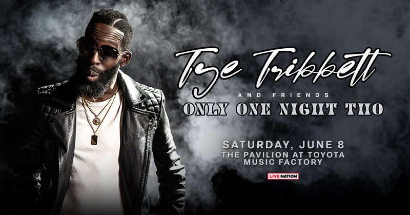 Tye Tribbett and friends, one night only tho. Saturday, June 8th.