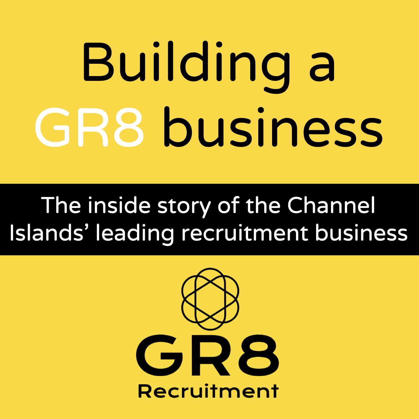 Building A GR8 Business