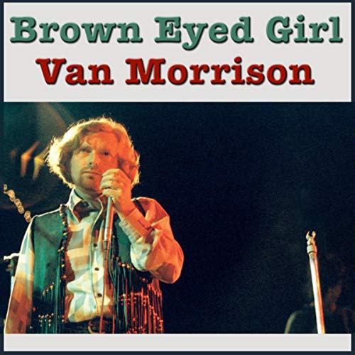 Van Morisson - Brown-Eyed Girl