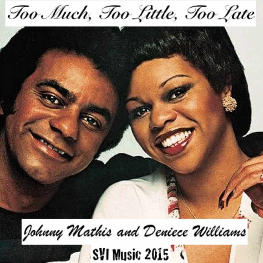 Too Much, Too Little, Too Late by Johnny Mathis And  Denise Williams, Johnny Mathis, Denise Williams on Sunshine Soul