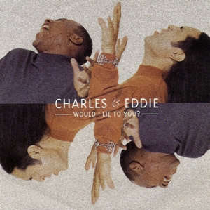 Would I Lie To You by Charles And Eddie on Sunshine Soul