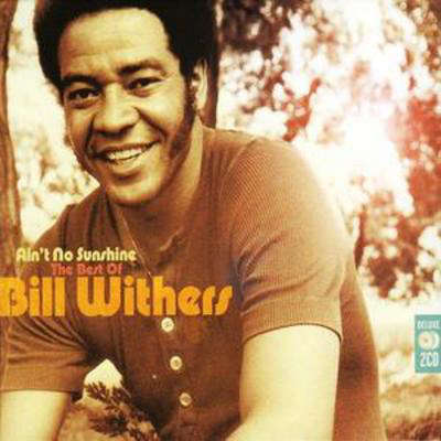 Aint No Sunshine by Bill Withers on Sunshine Soul