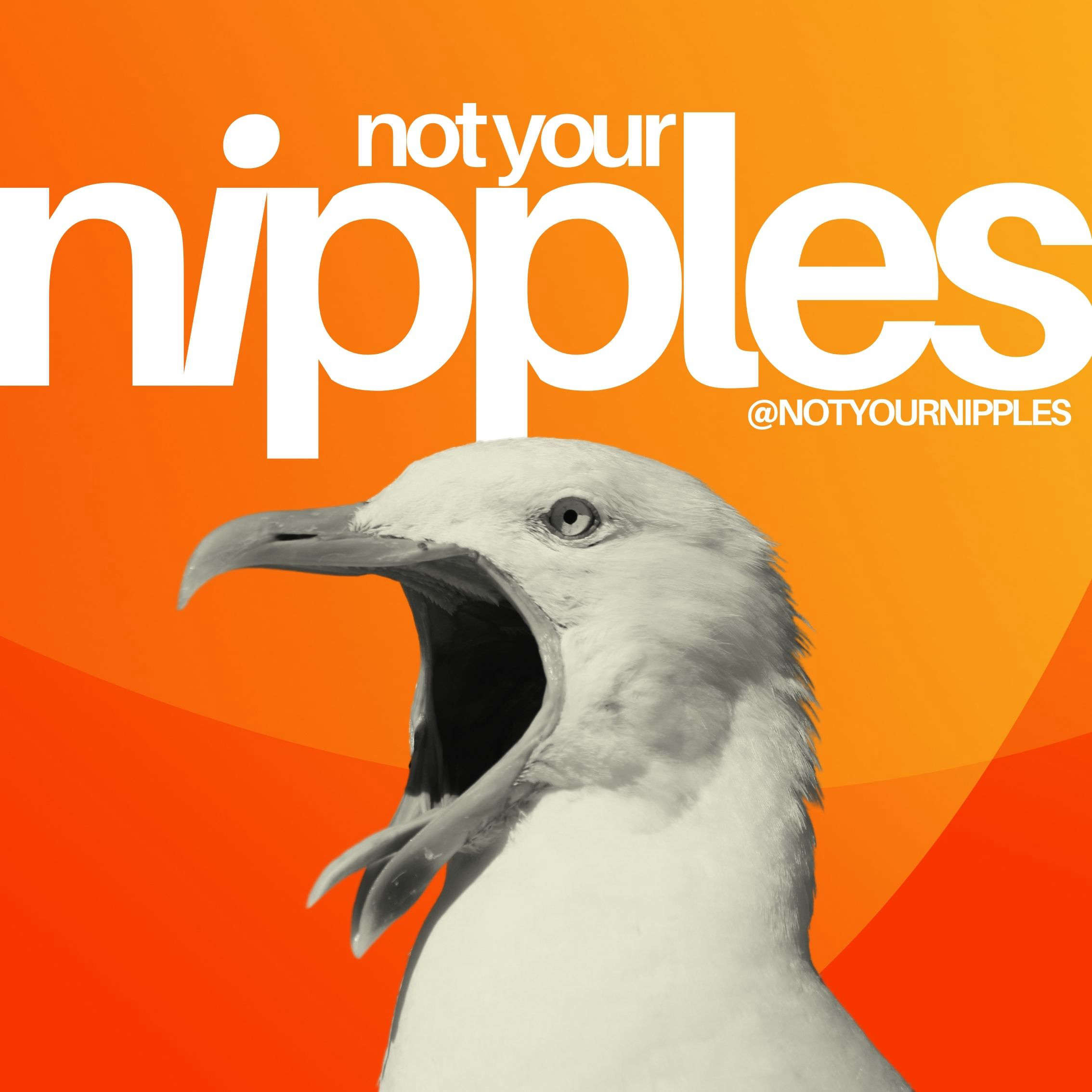 Not Your Nipples