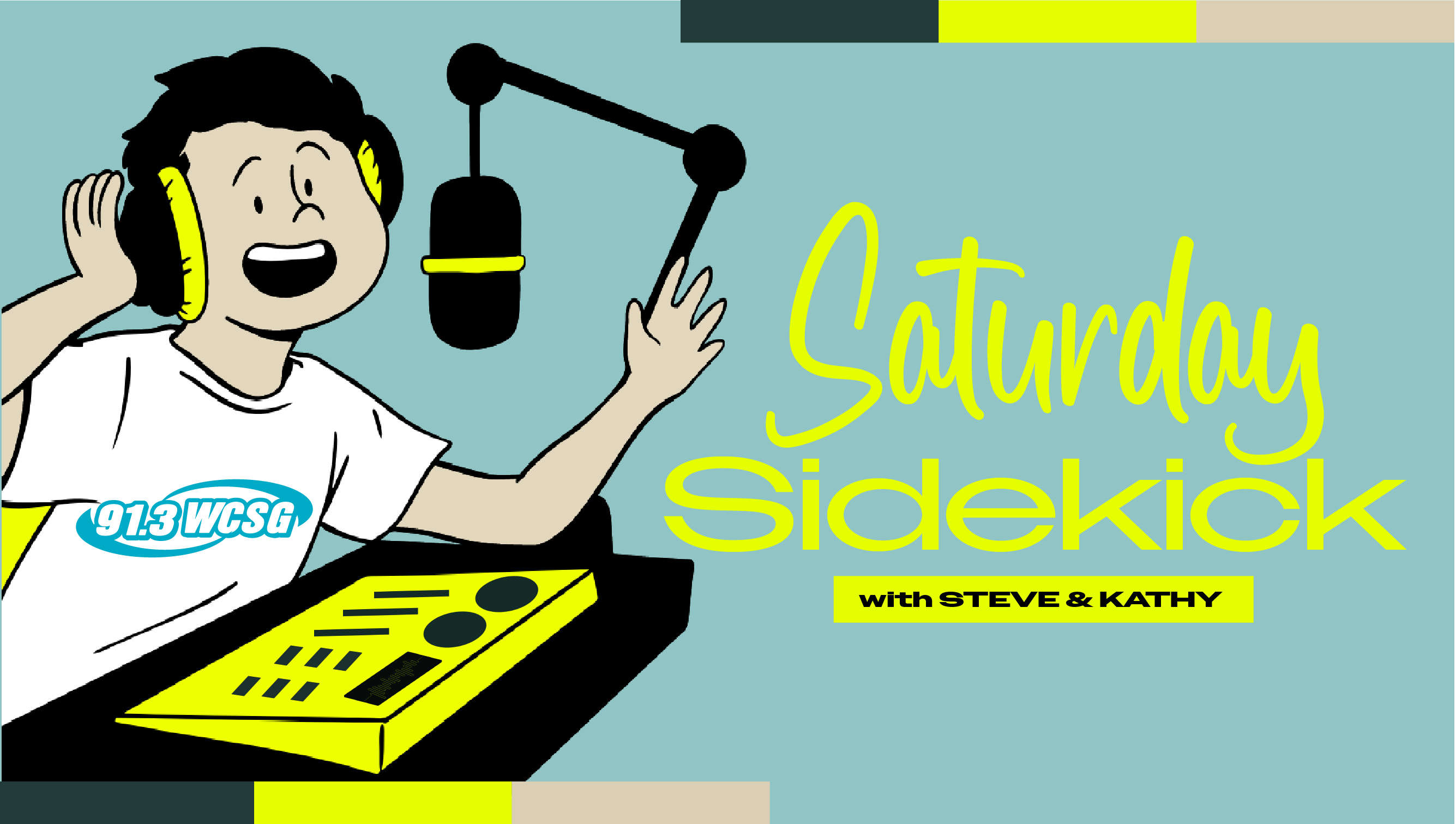 91.3 WCSG Sidekick Saturday with Steve and Kathy.