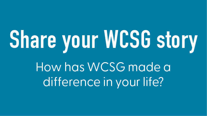 Share your WCSG story! How has WCSG made a difference in your life?