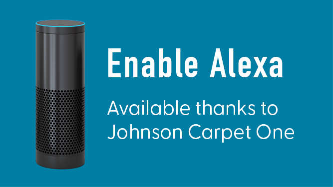 Enable Alexa. Thanks to Johnson Carpet One.