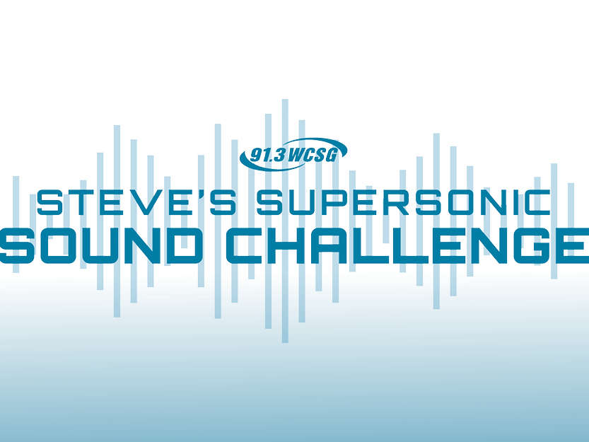 91.3 WCSG Steve's Supersonic Sound Challenge