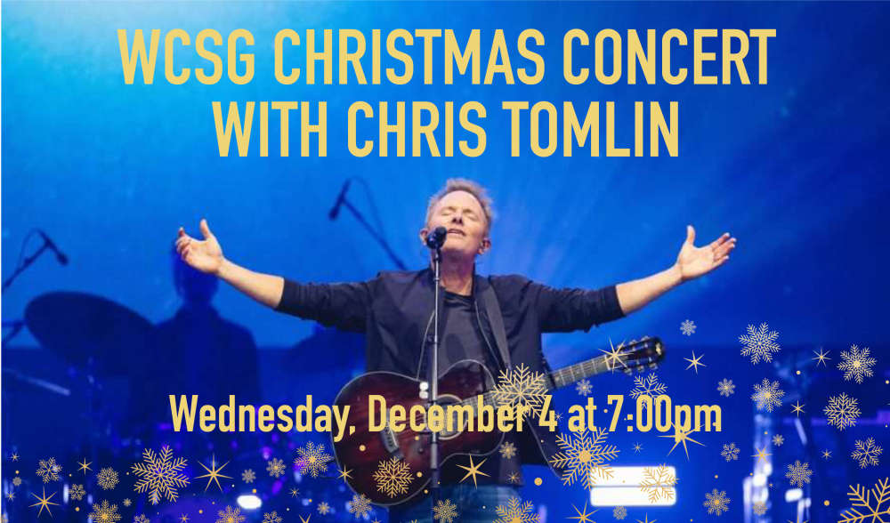 WCSG Christmas Concert with Chris Tomlin | December 4, 2024 at 7:00pm