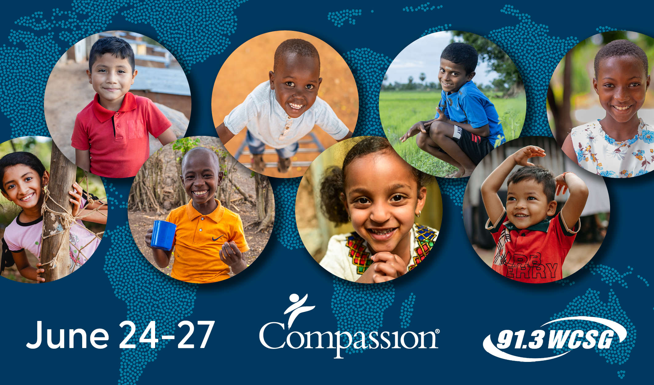 Days of Compassion with 91.3 WCSG and Compassion International June 24-27, 2025