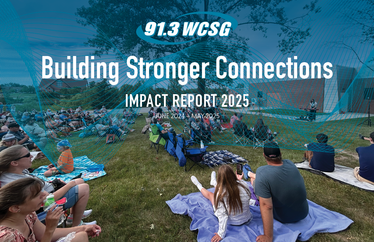 Building Stronger Connections 91.3 WCSG Impact Report 2024-2025