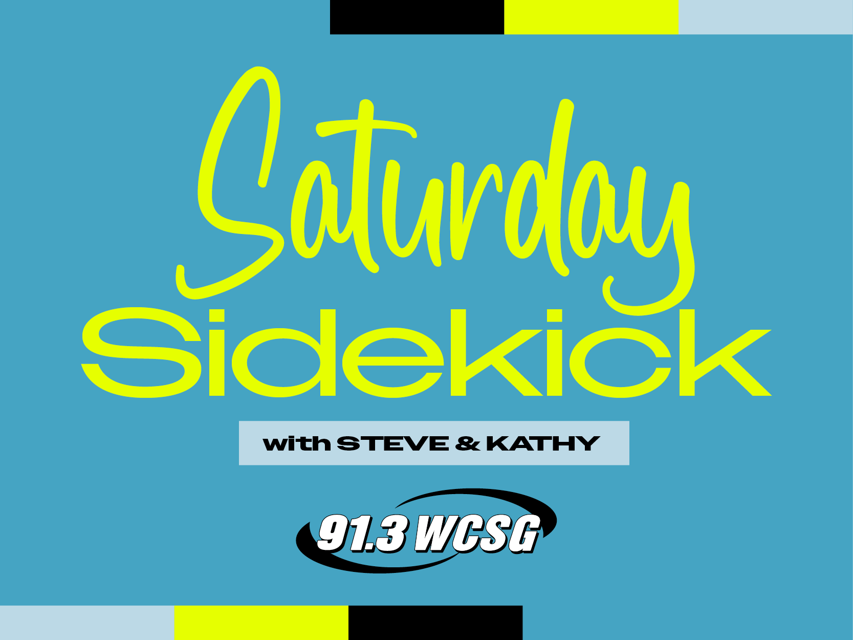 Saturday Sidekick with Steve & Kathy 91.3 WCSG