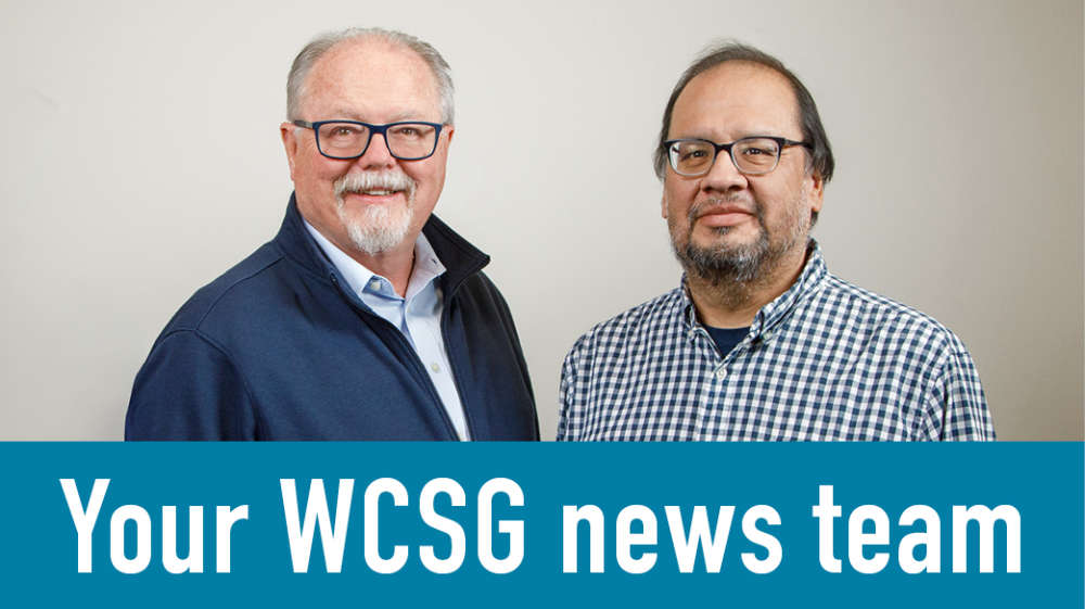 WCSG news brought to you by Kevin,and Joel