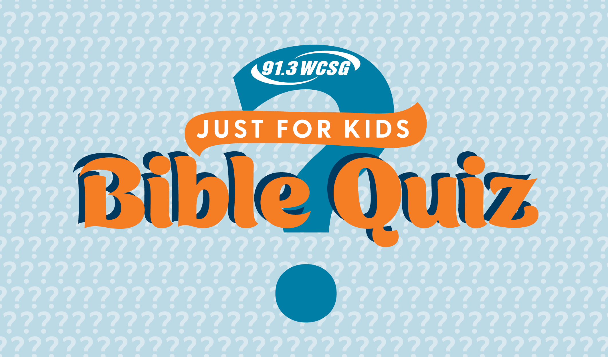 91.3 WCSG Just for Kids Bible Quiz