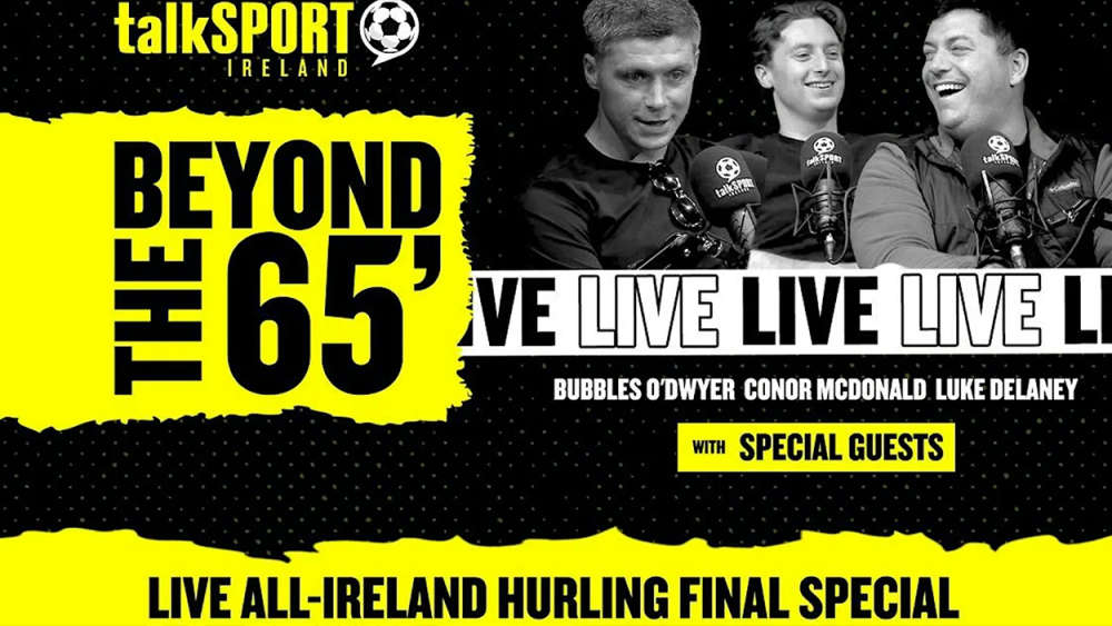 Get ready for All-Ireland Final weekend at talkSPORT Ireland's live 'Beyond The 65' event