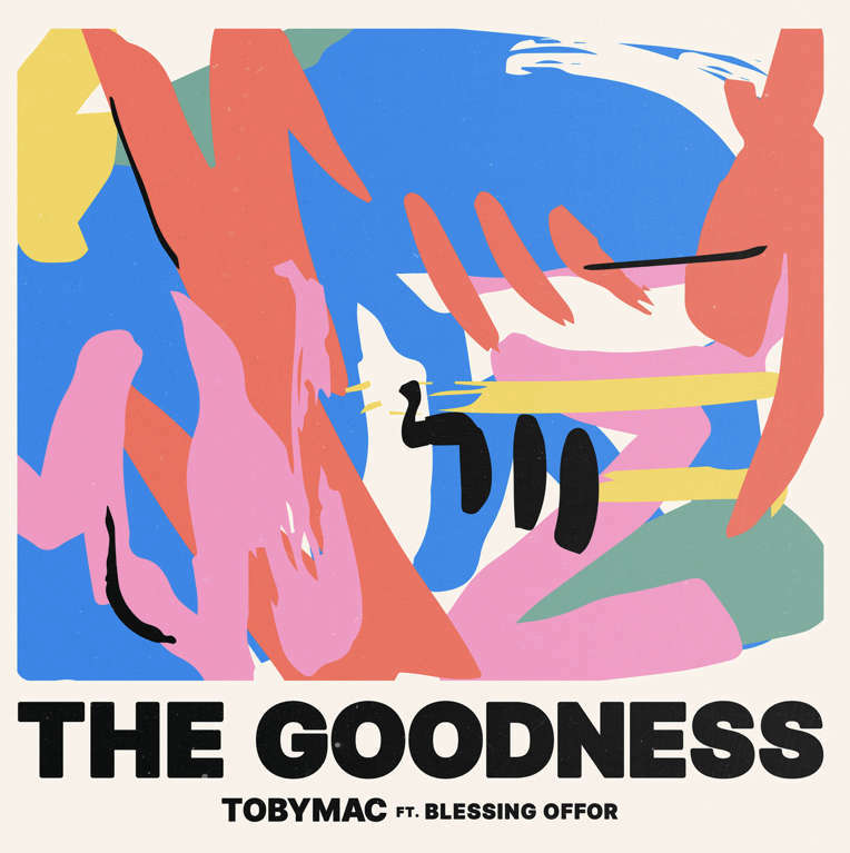 Tobymac (Feat. Blessing Offor) - The Goodness