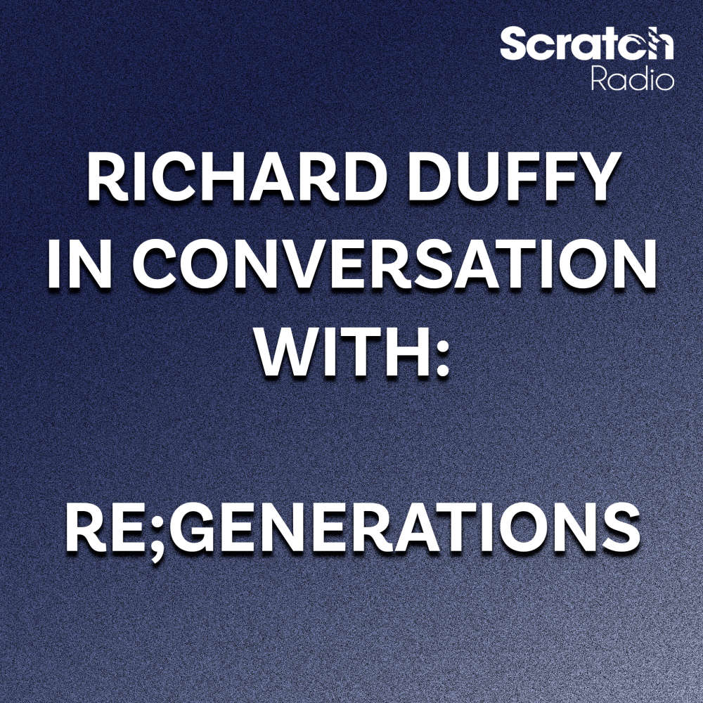Richard Duffy in Conversation with: Re;Generations 