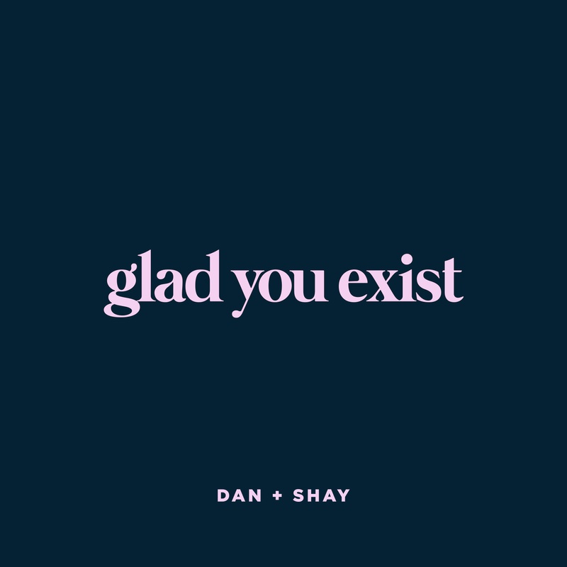 Glad You Exist