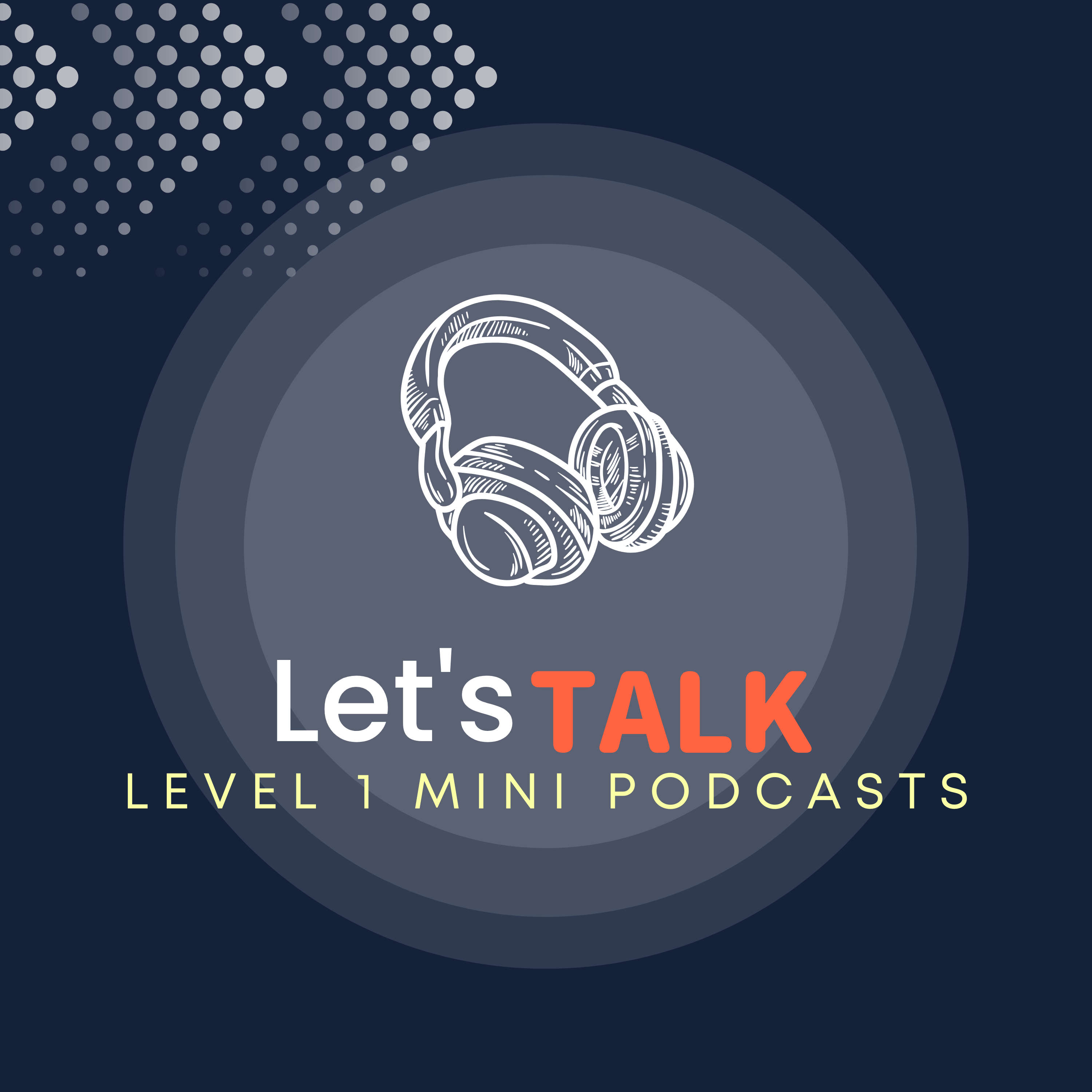 Level 1 Mini Podcasts
