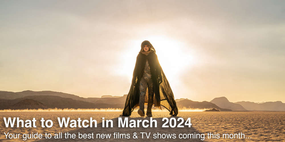 What to Watch in March 2024