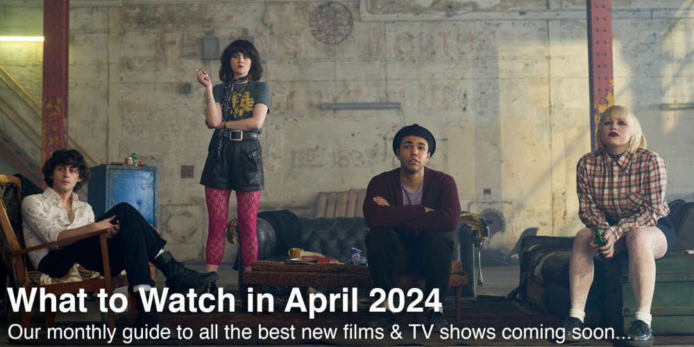 What to Watch in April 2024