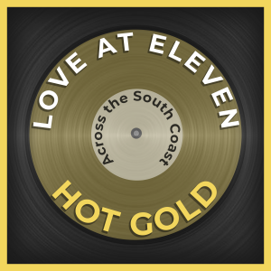 Hot Gold's Love at Eleven on Hot Gold