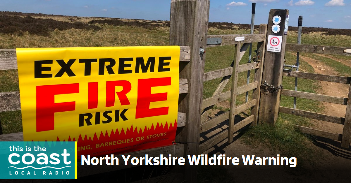 North Yorkshire Wildfire Warning This is the Coast