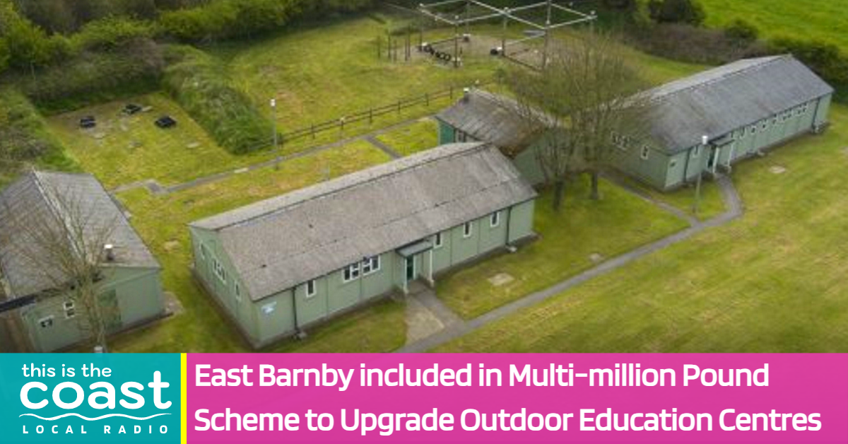 East Barnby included in Multi-million Pound Scheme to Upgrade Outdoor Education Centres 