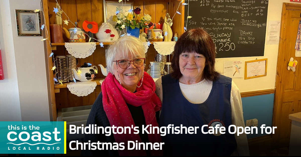 Bridlington's Kingfisher Cafe Open for Christmas Dinner This is the Coast