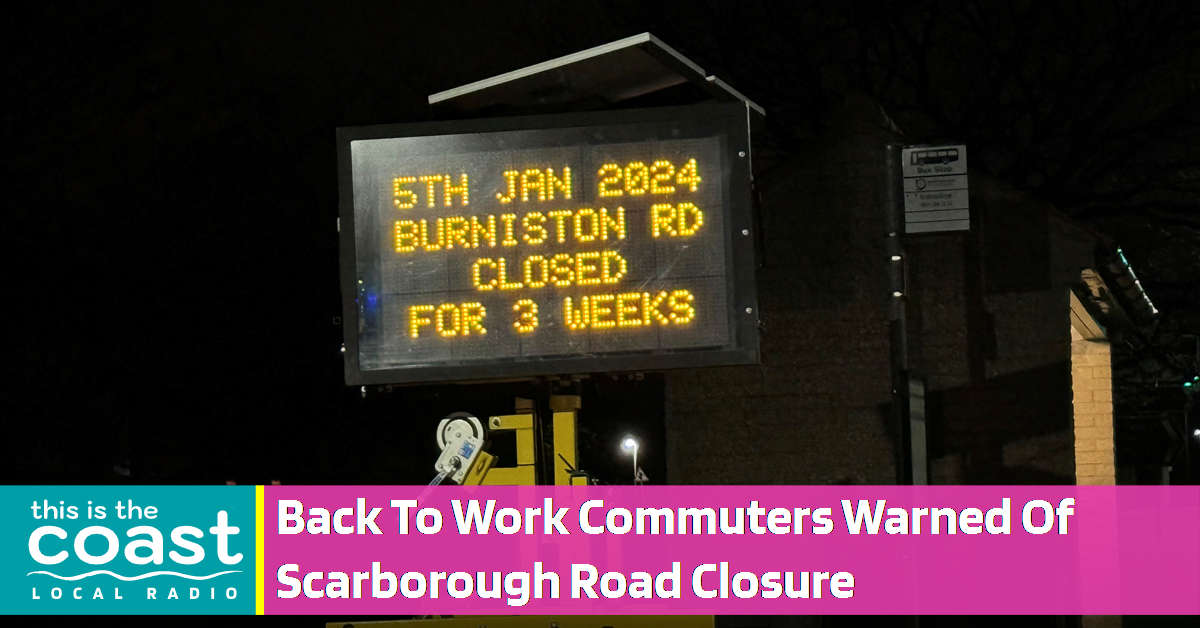 Back To Work Commuters Warned Of Scarborough Road Closure This