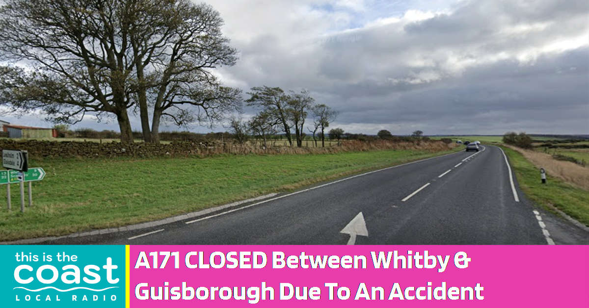 A171 CLOSED Between Whitby & Guisborough At Ugthorpe Due To Accident 