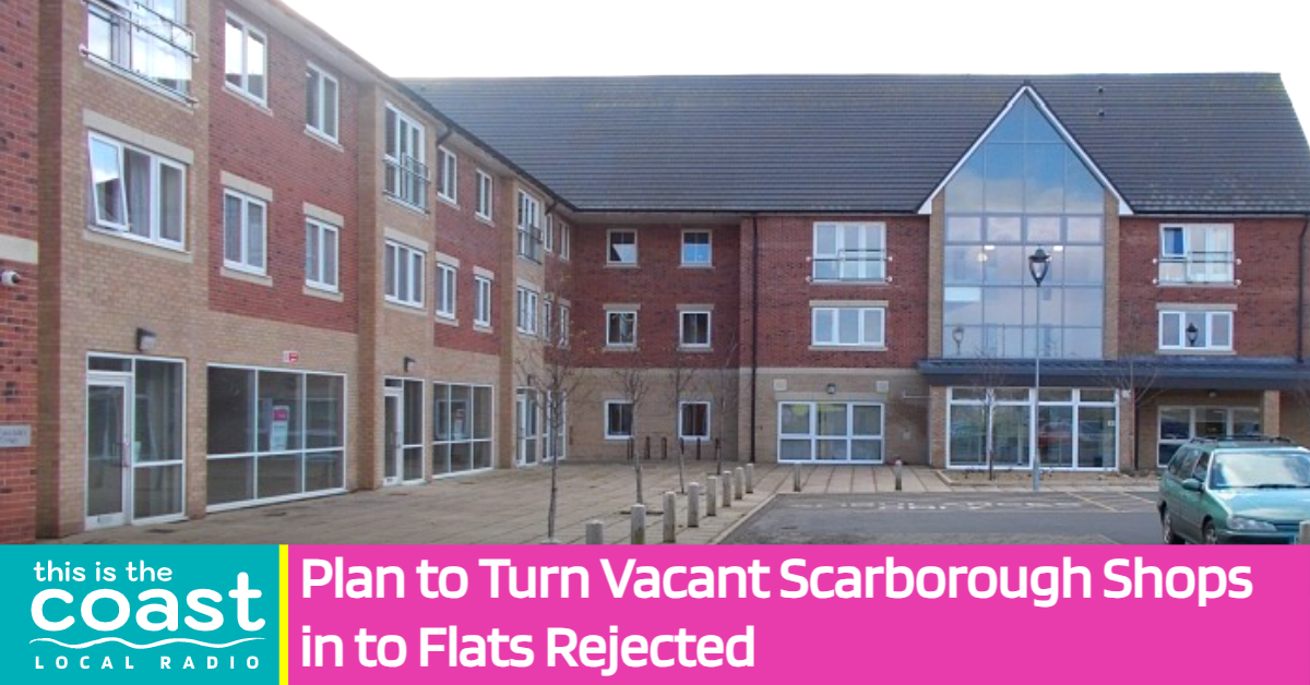 Plan to Turn Vacant Scarborough Shops in to Flats Rejected - This is ...