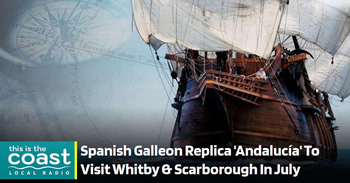 Replica Spanish Galleon 'Andalucía' To Visit Whitby & Scarborough 