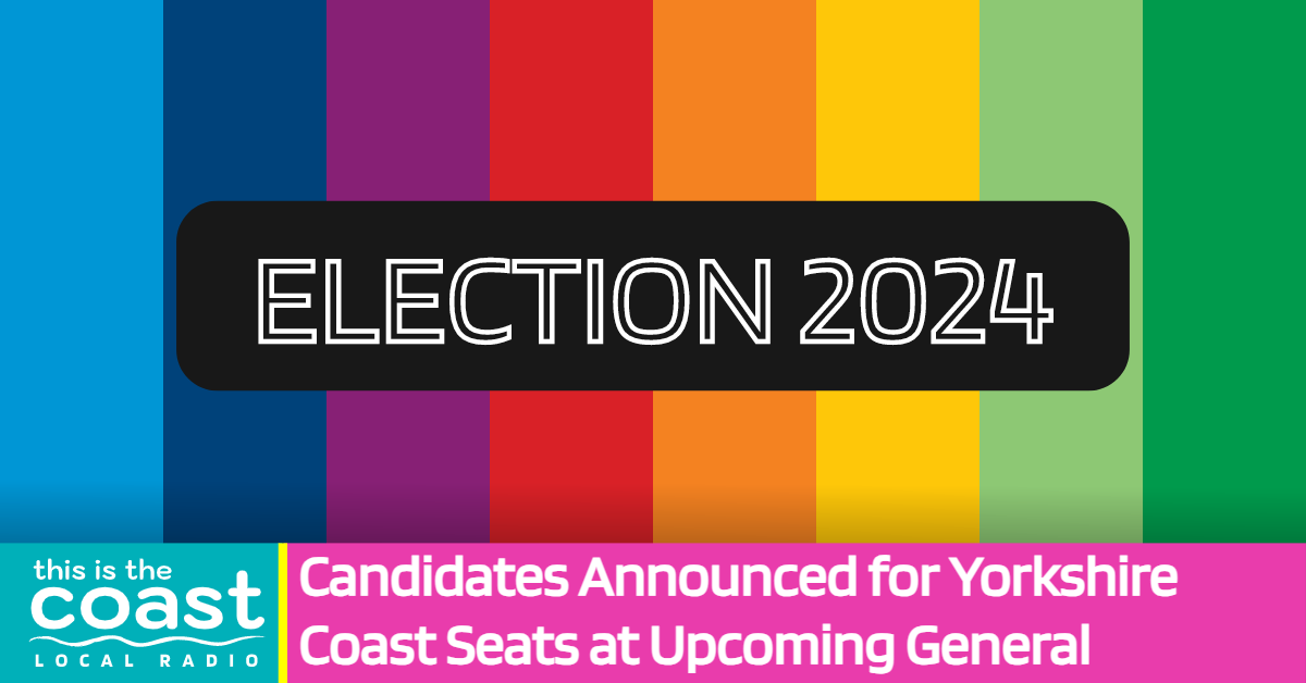 Candidates Announced for Yorkshire Coast Seats at Upcoming General ...